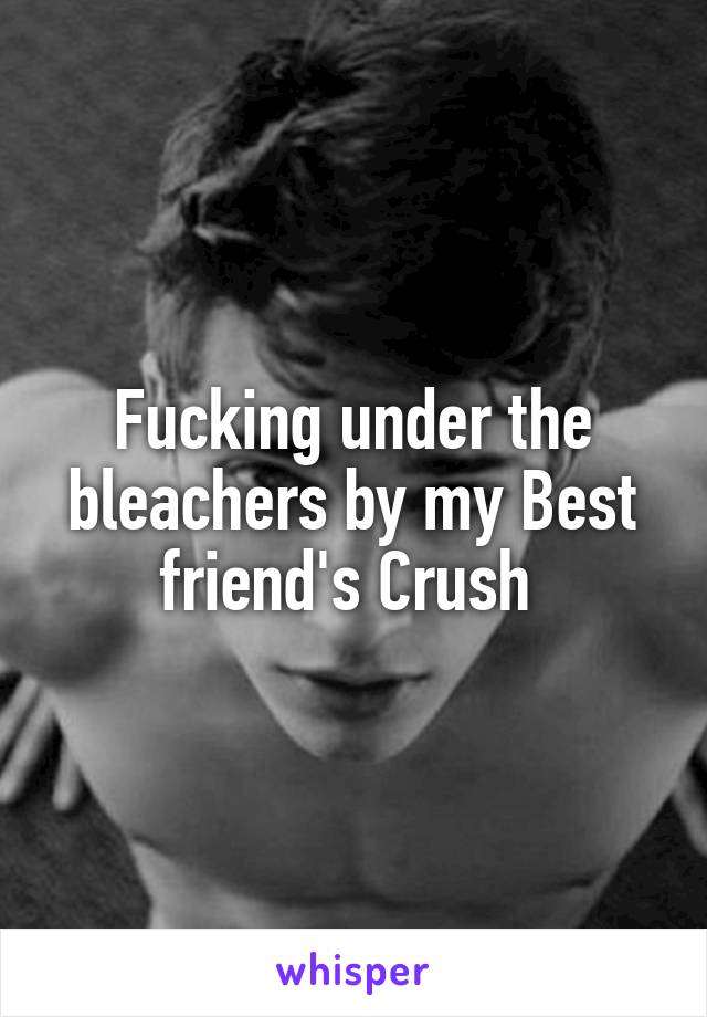 Fucking under the bleachers by my Best friend's Crush 