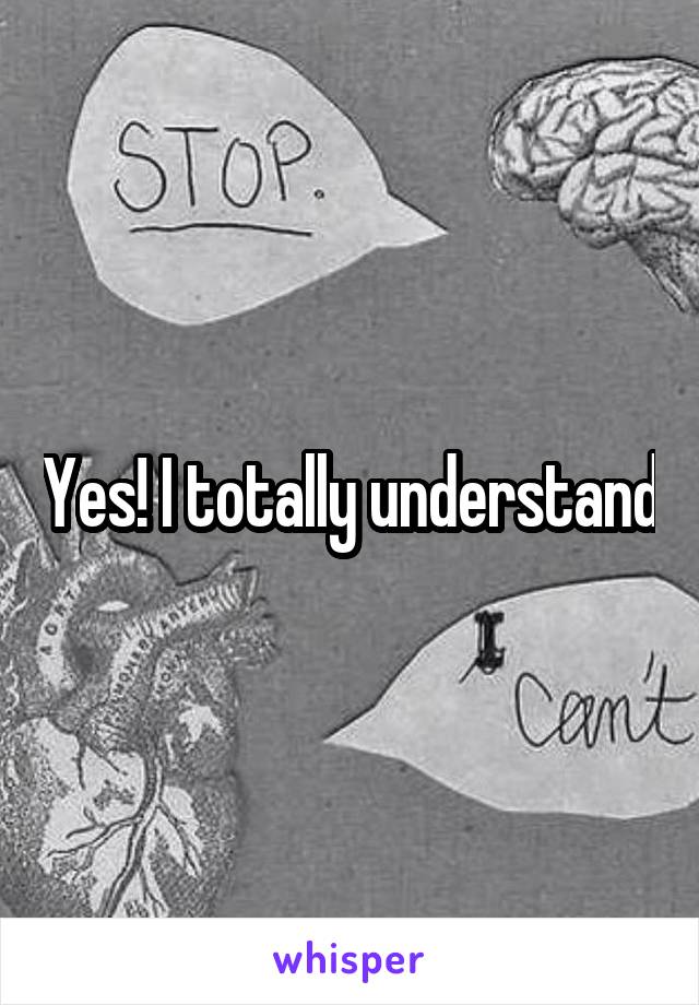 Yes! I totally understand