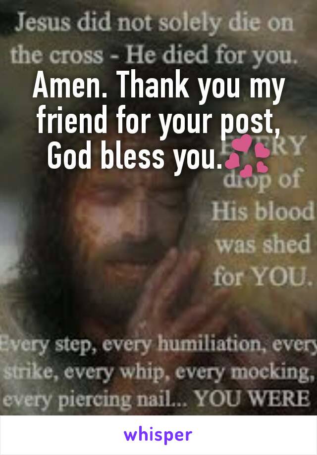 Amen. Thank you my friend for your post, God bless you.💞
