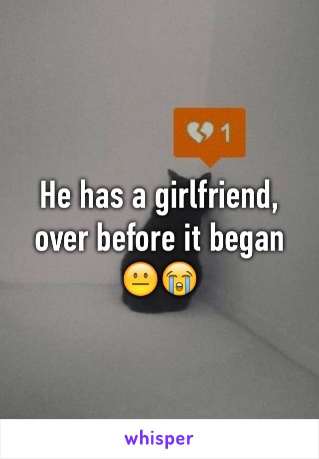 He has a girlfriend, over before it began 
😐😭