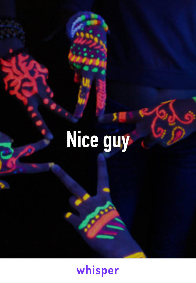 Nice guy