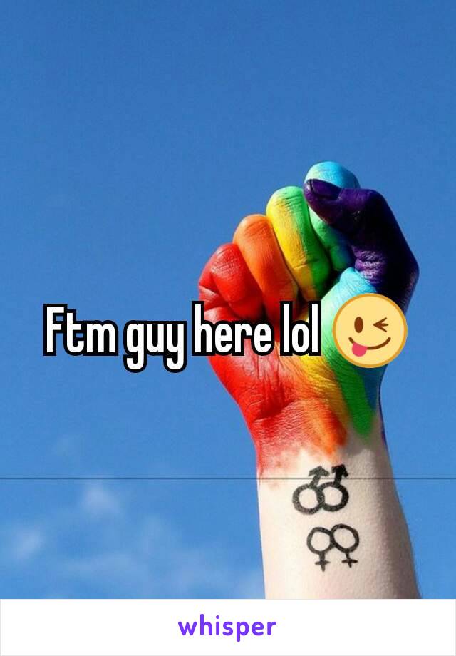 Ftm guy here lol 😜