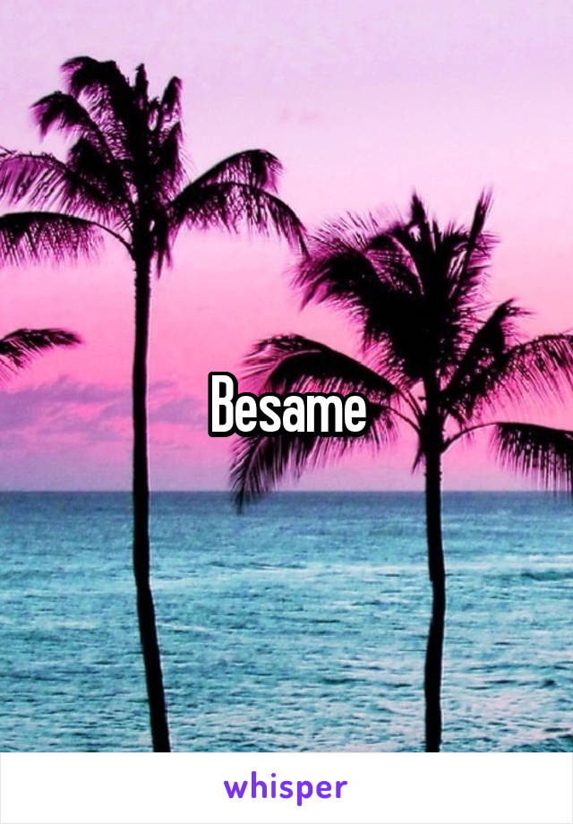 Besame