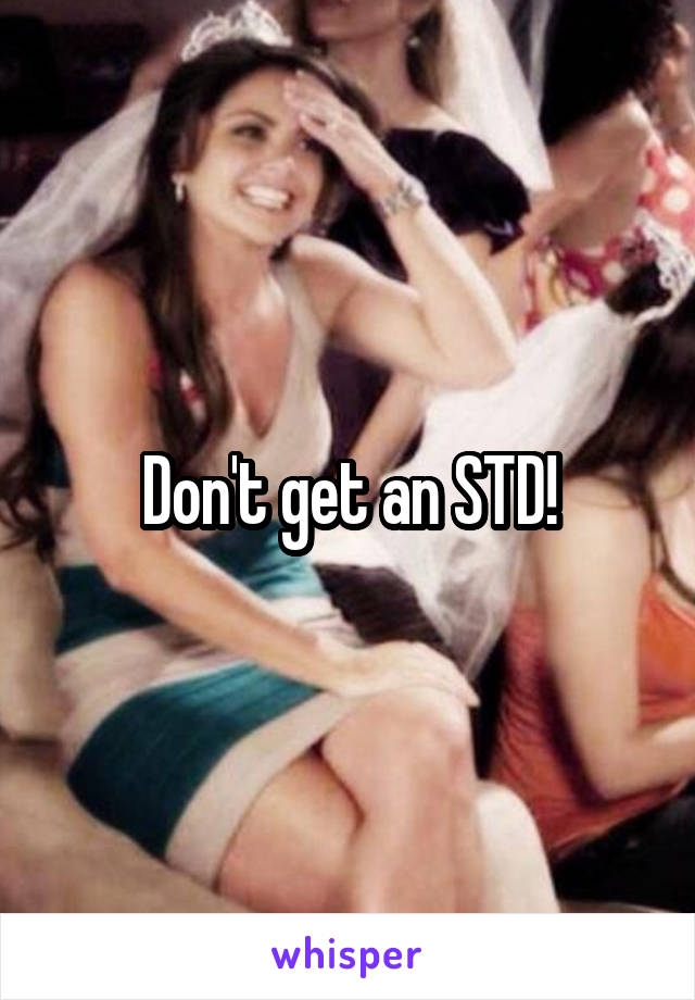 Don't get an STD!