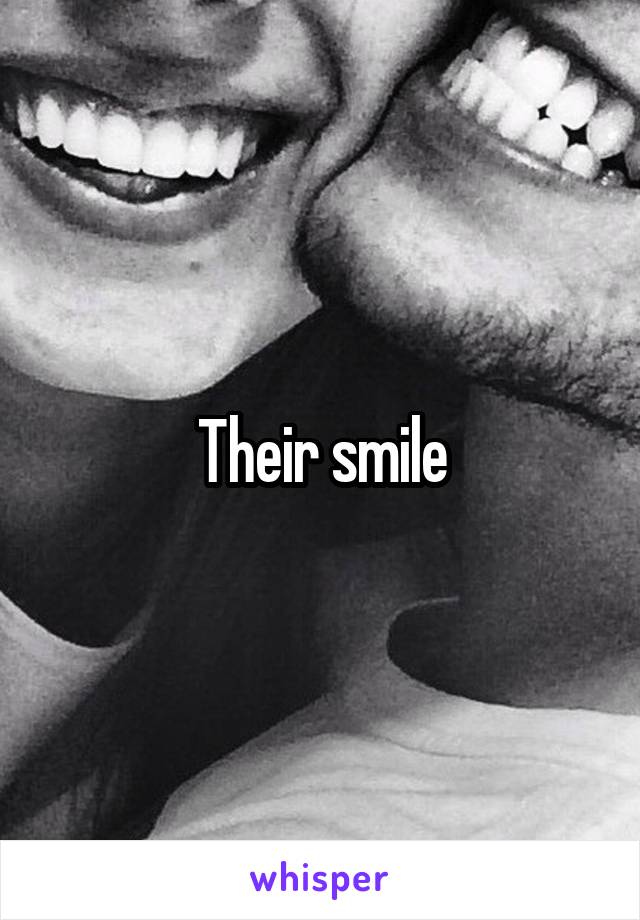 Their smile