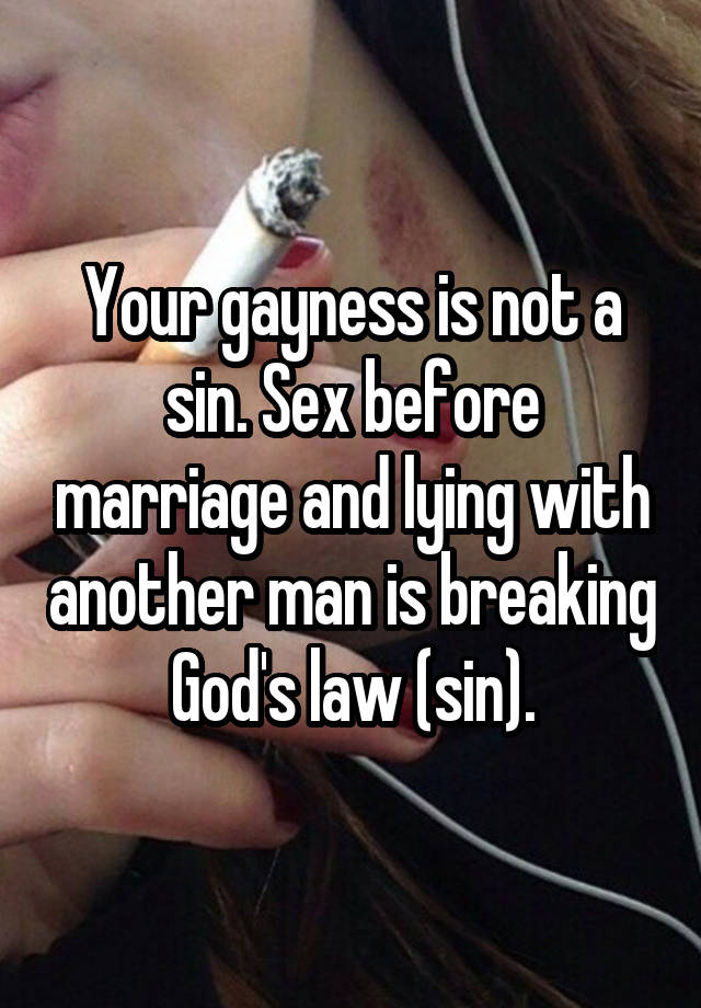 Your Gayness Is Not A Sin Sex Before Marriage And Lying With Another