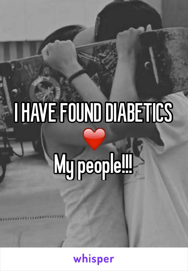 I HAVE FOUND DIABETICS ❤️
My people!!! 