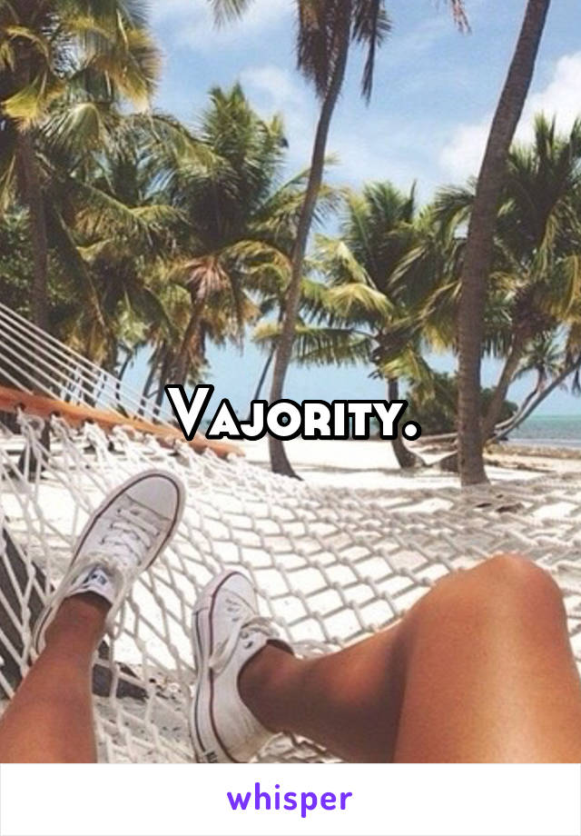 Vajority.