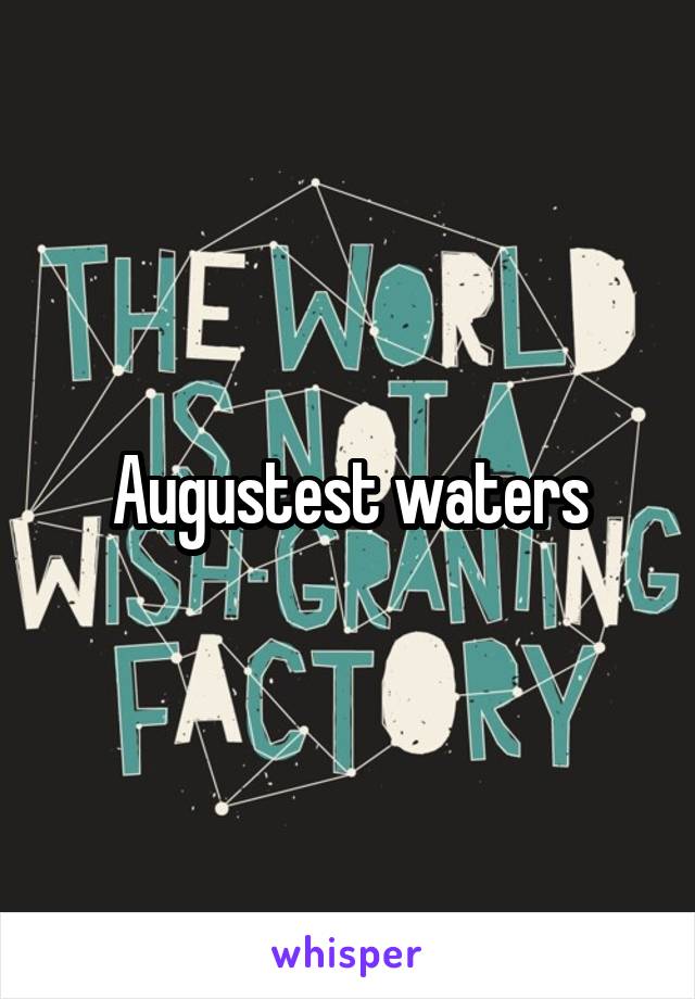 Augustest waters