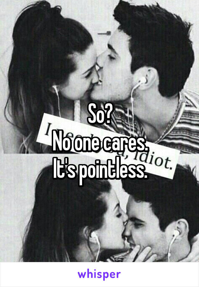 So?
No one cares.
It's pointless.