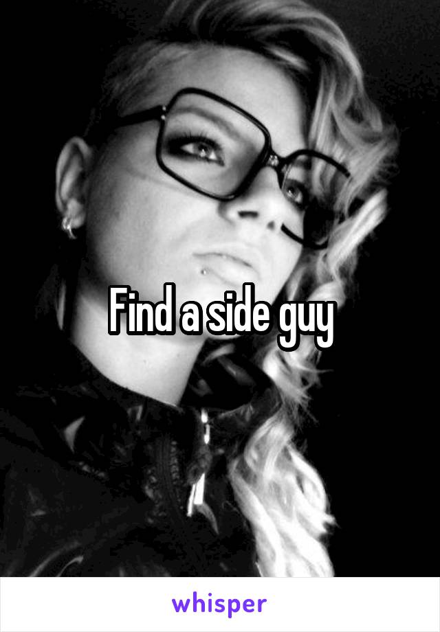 Find a side guy