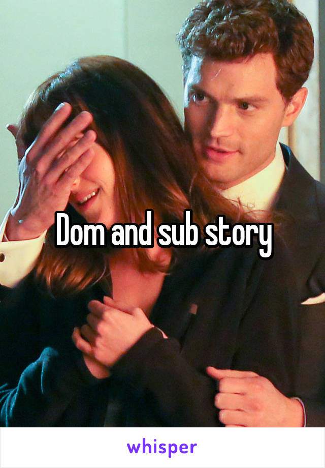 Dom and sub story