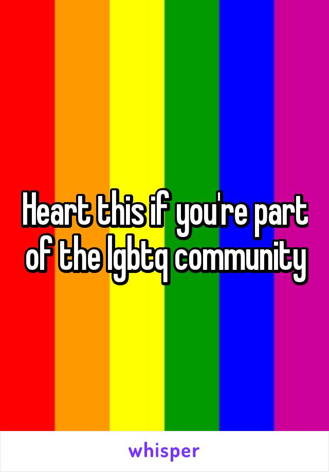Heart this if you're part of the lgbtq community
