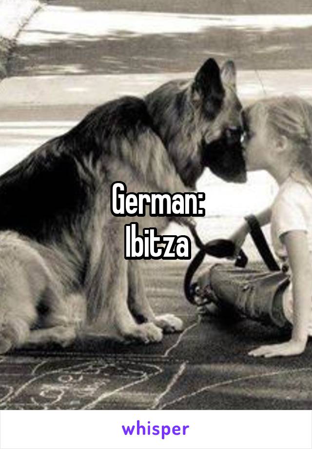 German:
Ibitza