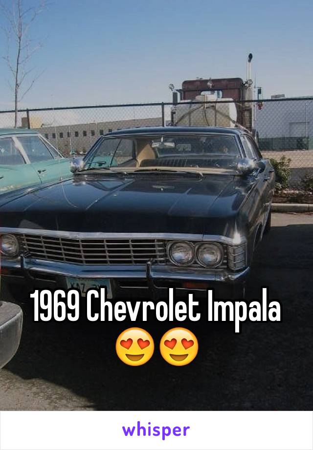 1969 Chevrolet Impala 
😍😍