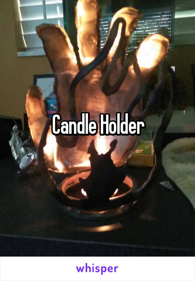 Candle Holder
