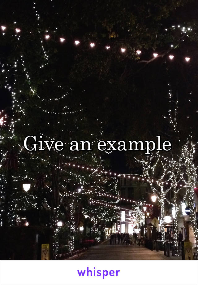Give an example 