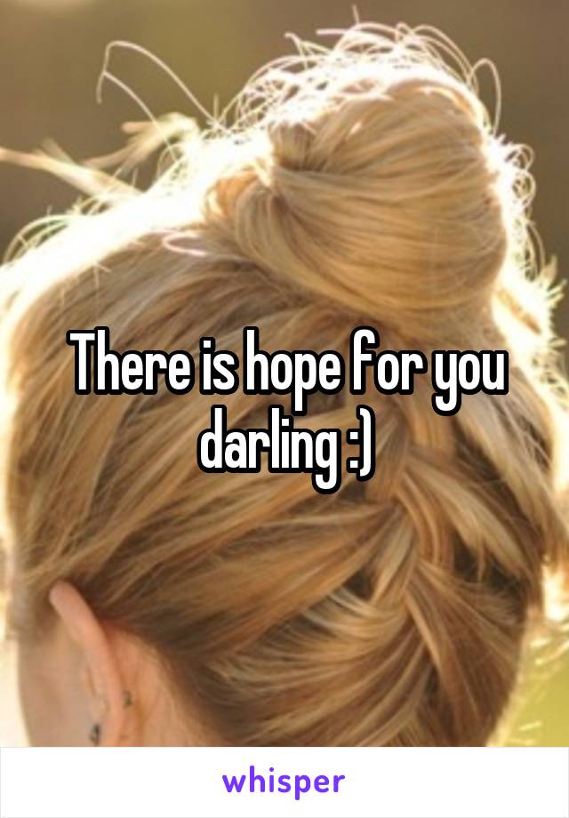 There is hope for you darling :)
