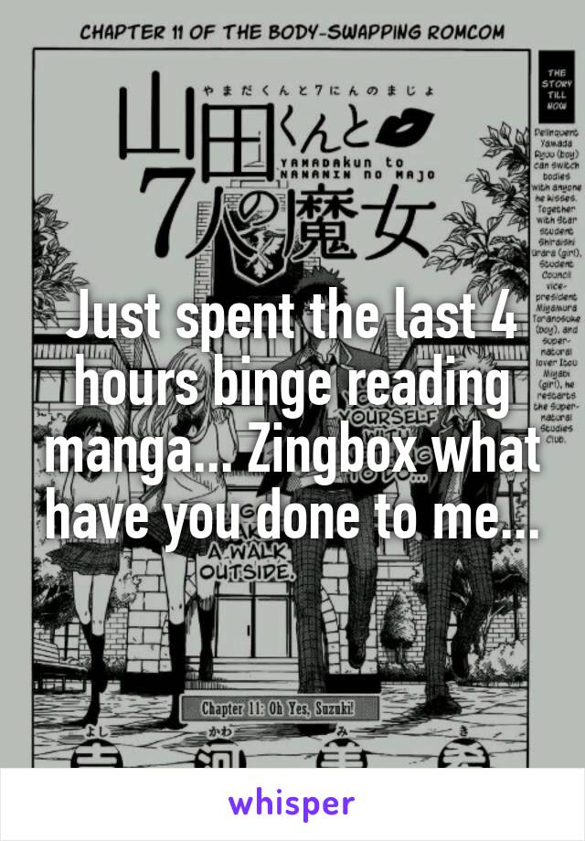 Just spent the last 4 hours binge reading manga... Zingbox what have you done to me...