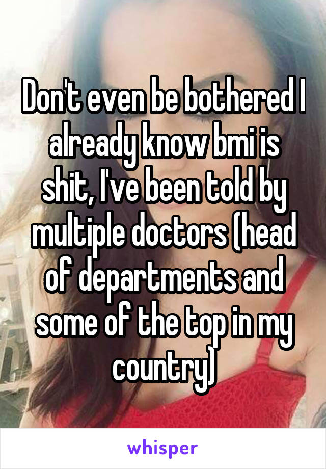 Don't even be bothered I already know bmi is shit, I've been told by multiple doctors (head of departments and some of the top in my country)