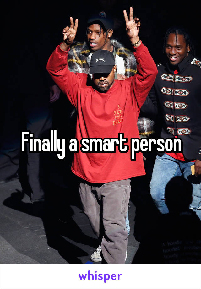 Finally a smart person