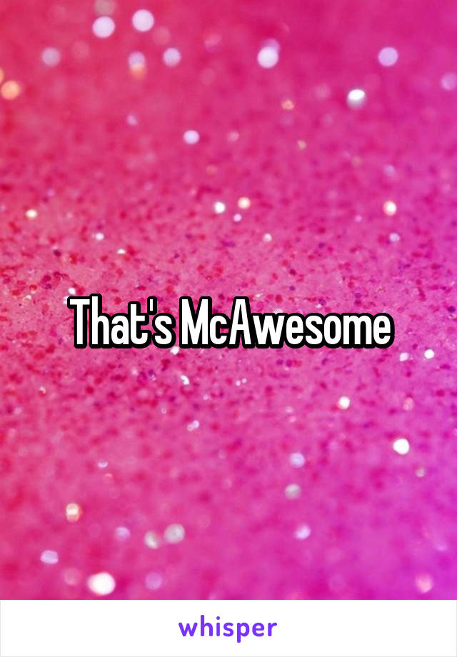 That's McAwesome
