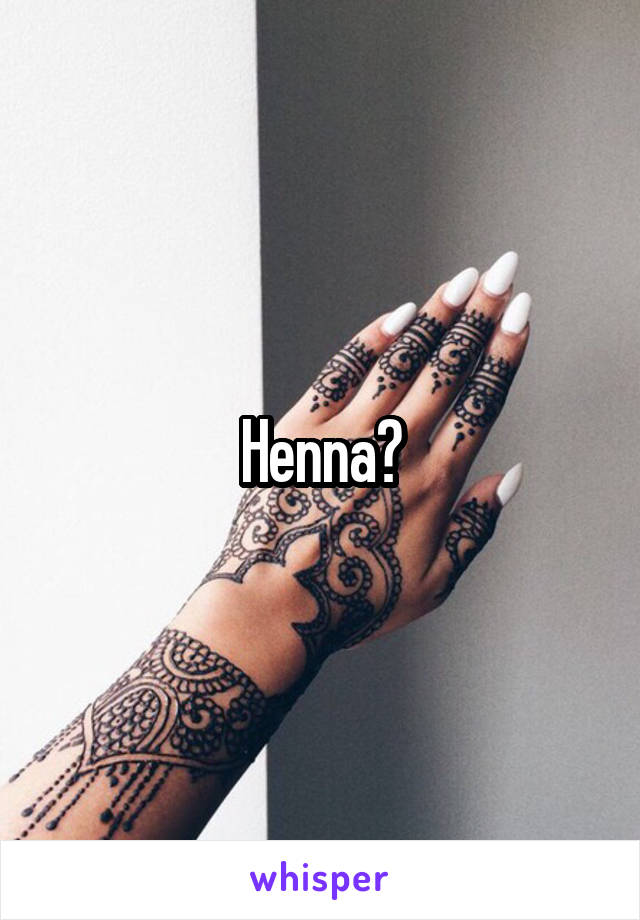 Henna?