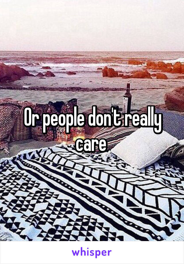 Or people don't really care 