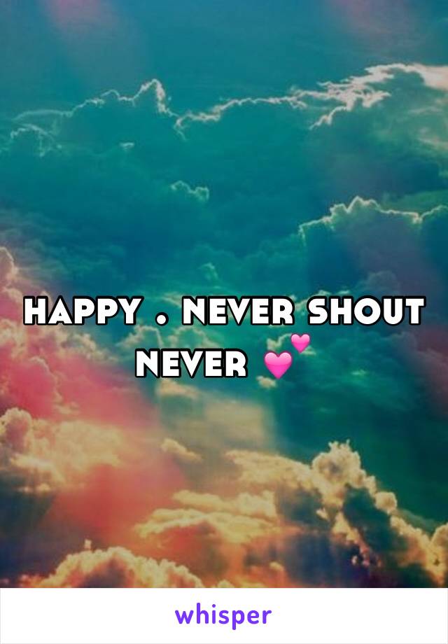 happy . never shout never 💕