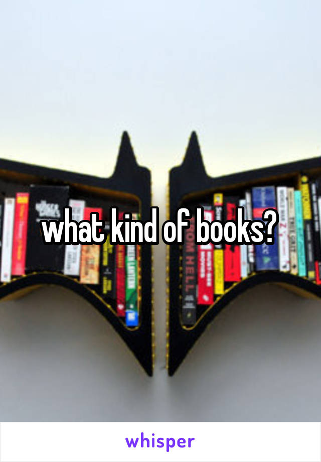 what kind of books? 