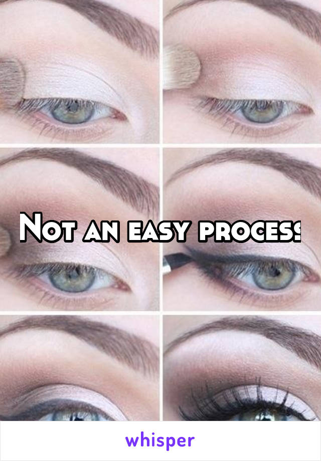 Not an easy process