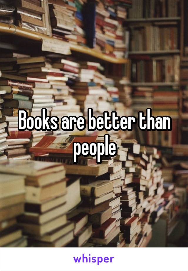 Books are better than people