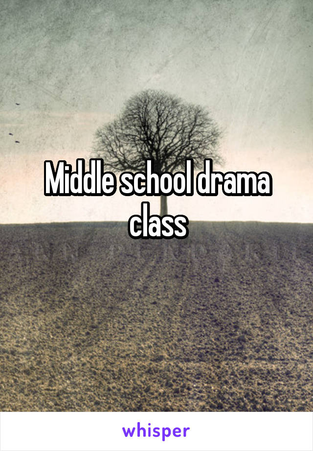 Middle school drama class

