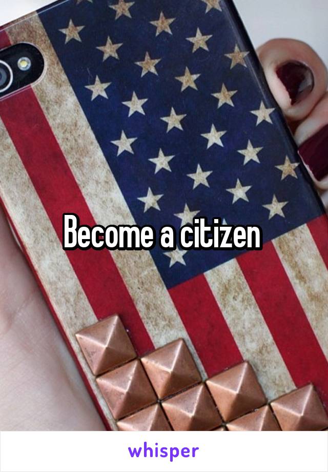 Become a citizen 