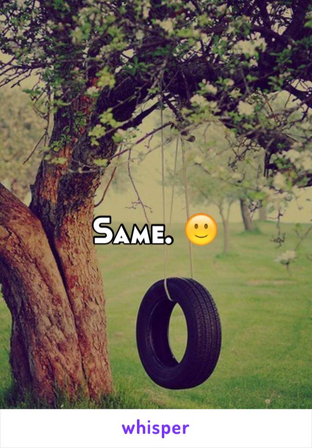 Same. 🙂