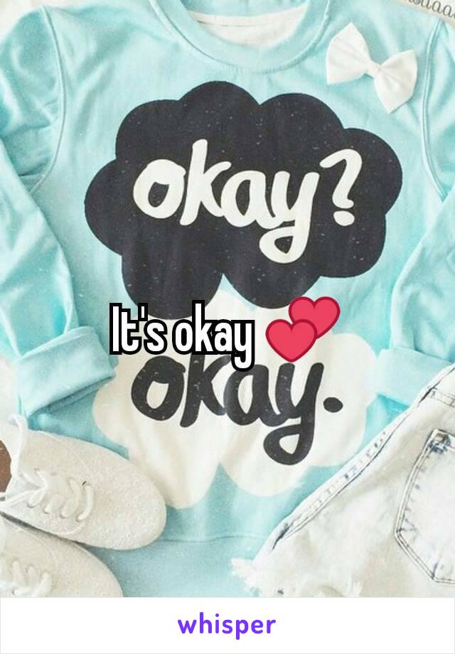 It's okay 💕