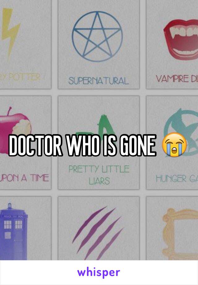 DOCTOR WHO IS GONE 😭