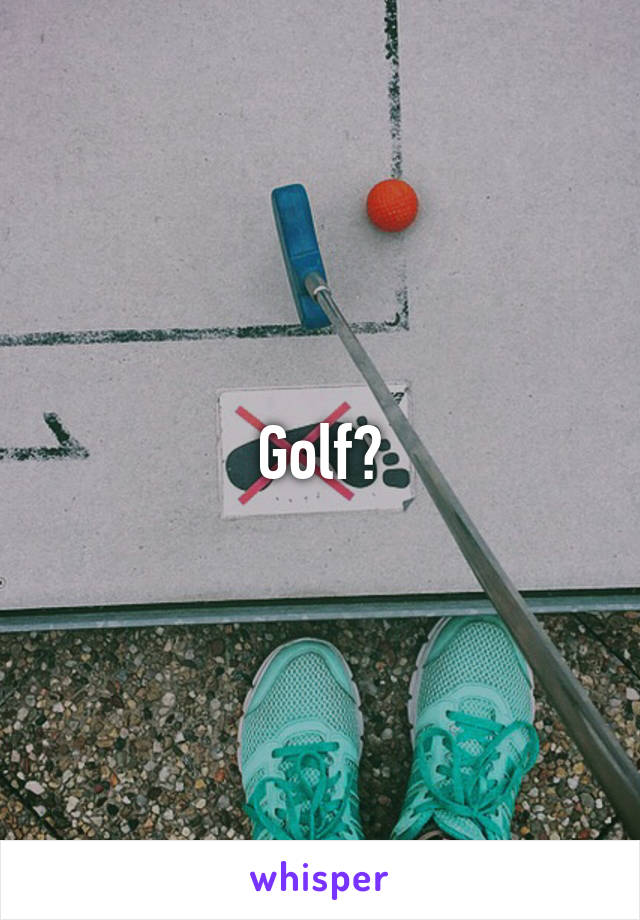 Golf?