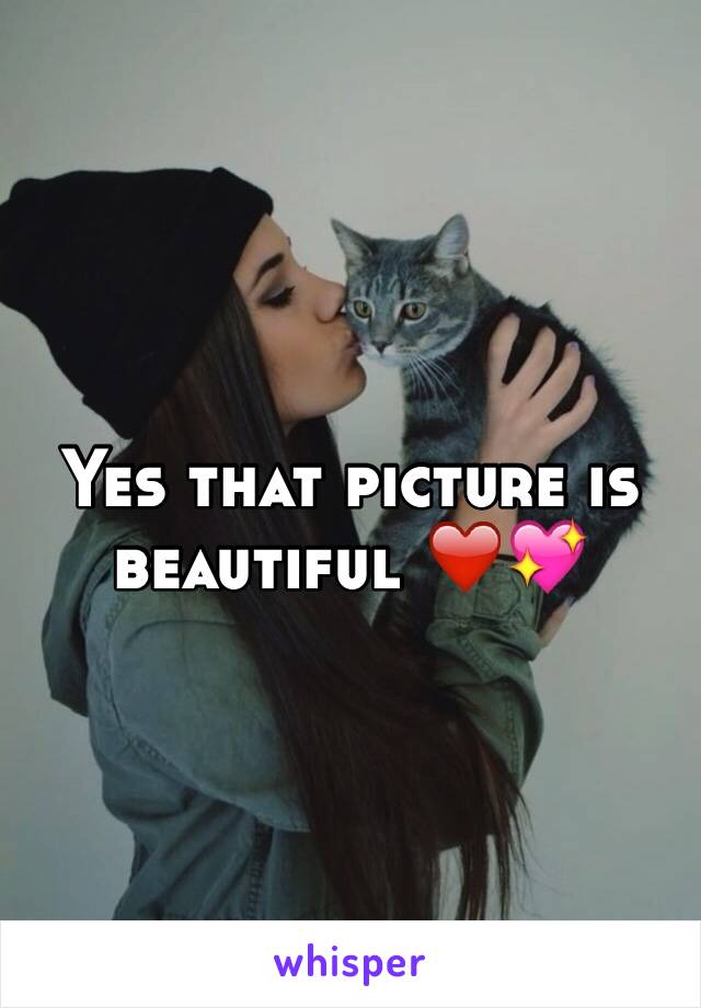 Yes that picture is beautiful ❤️💖