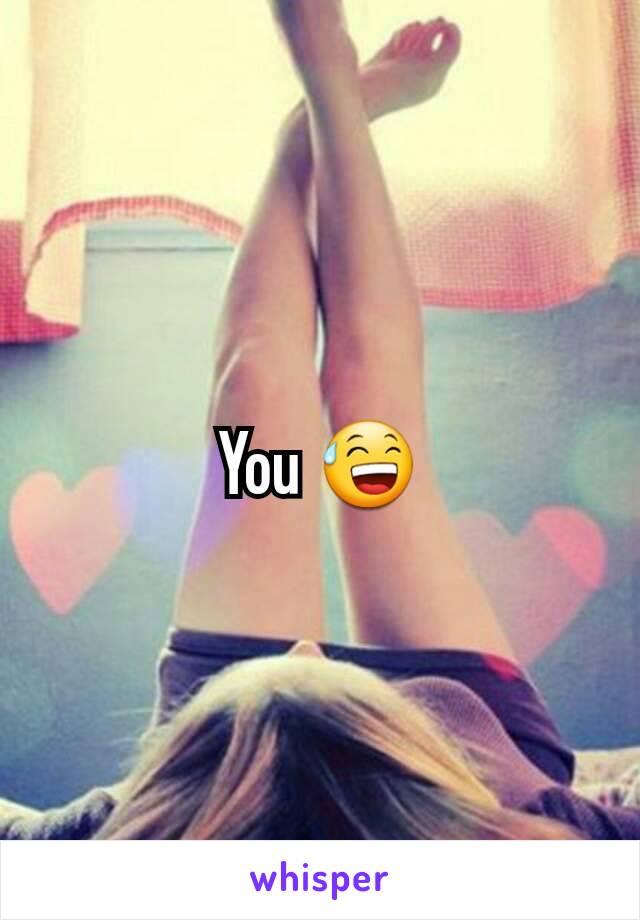 You 😅