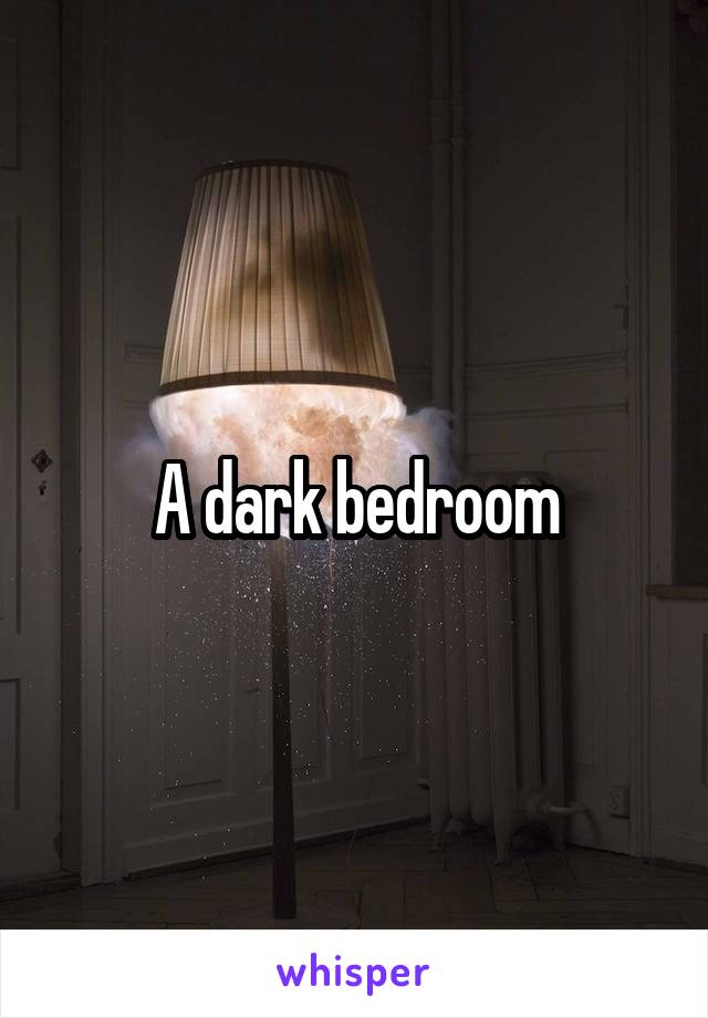 A dark bedroom