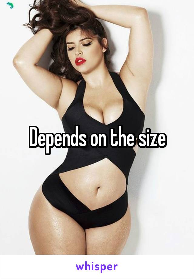 Depends on the size