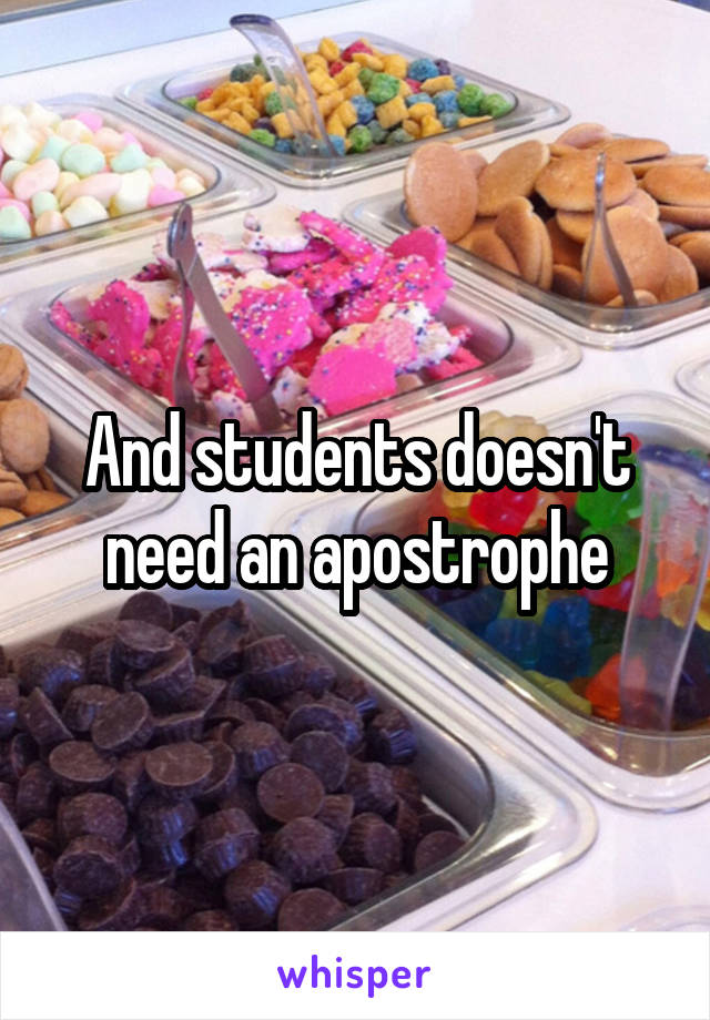 And students doesn't need an apostrophe