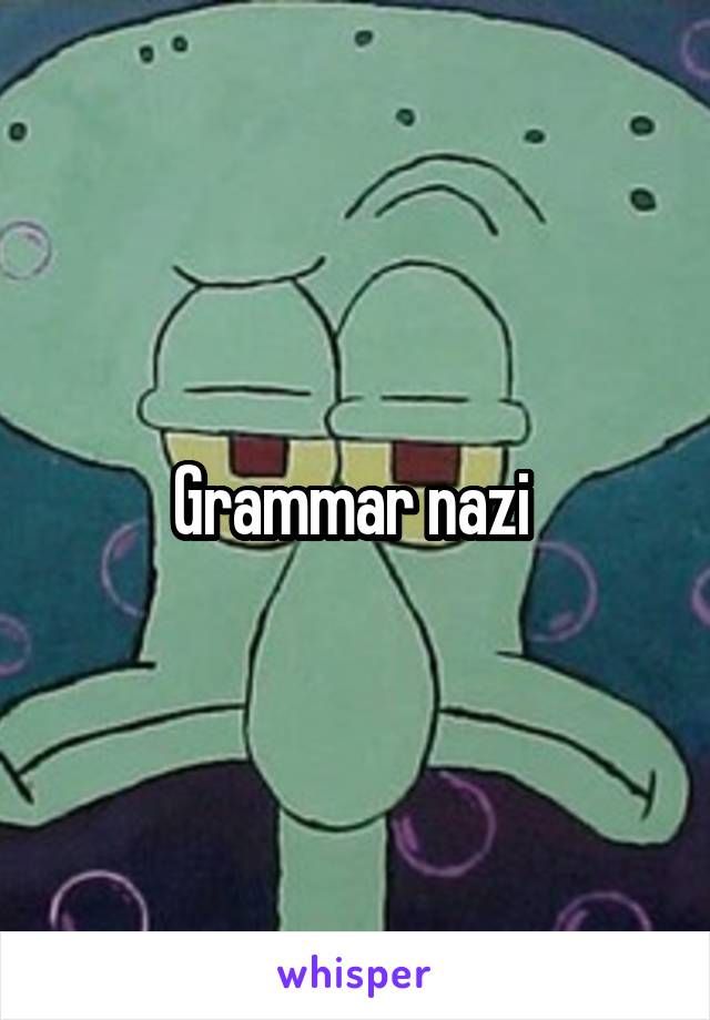Grammar nazi 