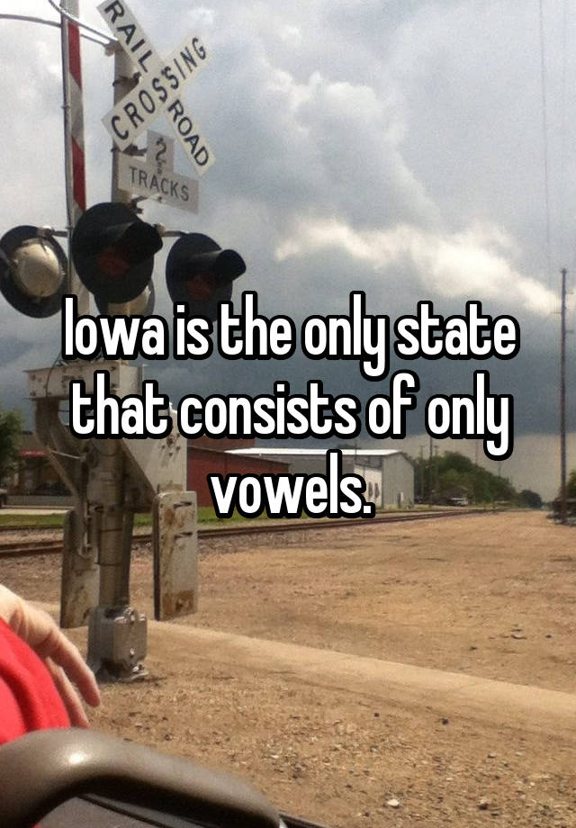 iowa-is-the-only-state-that-consists-of-only-vowels