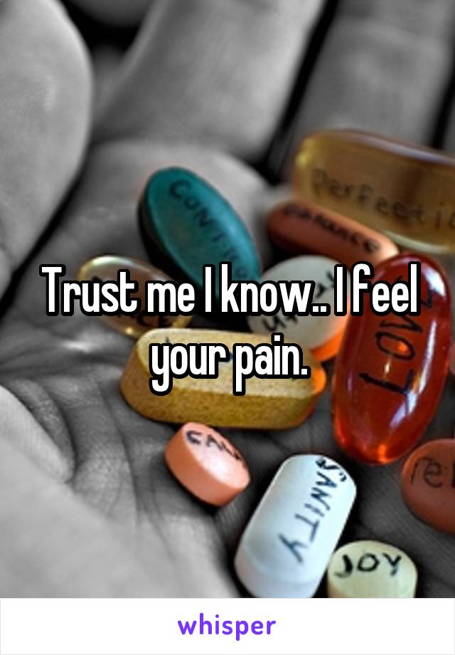 Trust me I know.. I feel your pain.