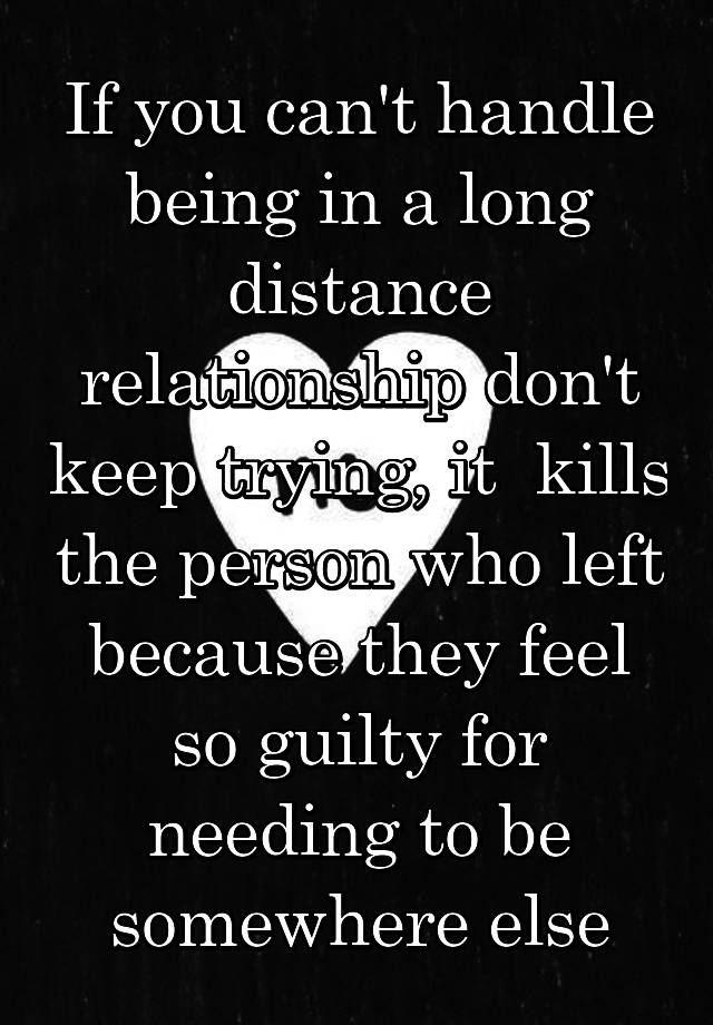 if-you-can-t-handle-being-in-a-long-distance-relationship-don-t-keep