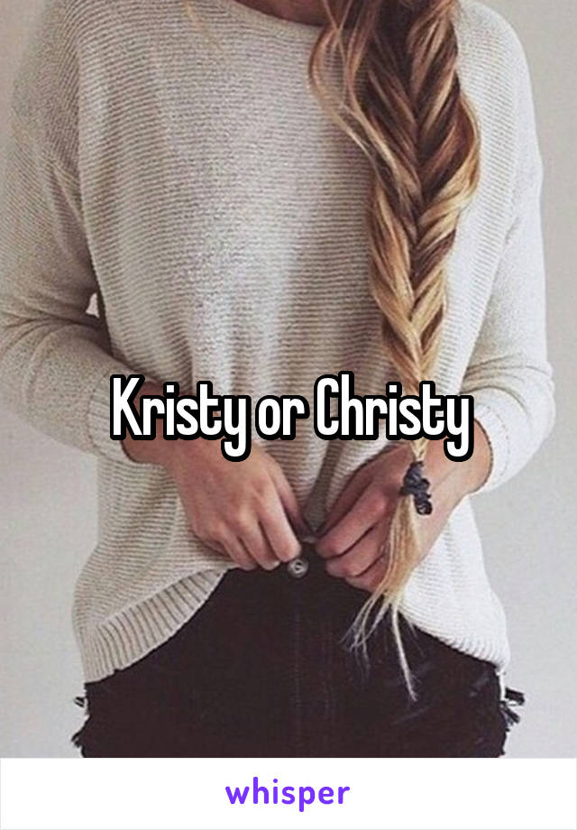 Kristy or Christy