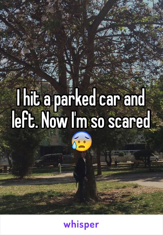 I hit a parked car and left. Now I'm so scared 😰