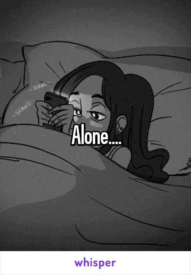 Alone....